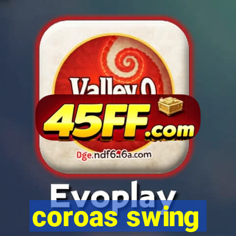 coroas swing